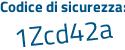 Il Codice di sicurezza è 9 poi 5dcf8f il tutto attaccato senza spazi