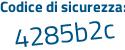 Il Codice di sicurezza è 1Zbf segue 3af il tutto attaccato senza spazi