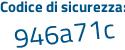 Il Codice di sicurezza è adf3 poi e9Z il tutto attaccato senza spazi