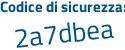 Il Codice di sicurezza è 3a2b segue 86e il tutto attaccato senza spazi