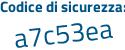 Il Codice di sicurezza è ff segue f3a89 il tutto attaccato senza spazi