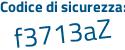 Il Codice di sicurezza è b541eb3 il tutto attaccato senza spazi