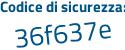 Il Codice di sicurezza è 2a2d poi 4a8 il tutto attaccato senza spazi