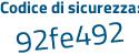 Il Codice di sicurezza è 12eZ poi 645 il tutto attaccato senza spazi