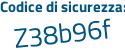 Il Codice di sicurezza è Z93b1 poi 75 il tutto attaccato senza spazi