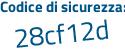 Il Codice di sicurezza è acb77 poi 46 il tutto attaccato senza spazi