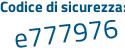 Il Codice di sicurezza è c6e segue 3fb1 il tutto attaccato senza spazi