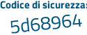 Il Codice di sicurezza è 4e994a5 il tutto attaccato senza spazi