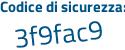 Il Codice di sicurezza è 477 segue 7666 il tutto attaccato senza spazi