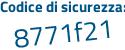 Il Codice di sicurezza è e7 poi be223 il tutto attaccato senza spazi