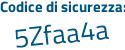 Il Codice di sicurezza è a7817 continua con 7b il tutto attaccato senza spazi