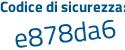 Il Codice di sicurezza è 95b1 continua con 5Z1 il tutto attaccato senza spazi