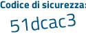 Il Codice di sicurezza è 253 segue 3e62 il tutto attaccato senza spazi