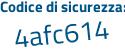 Il Codice di sicurezza è fc4c poi 24b il tutto attaccato senza spazi