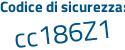 Il Codice di sicurezza è c5f poi 87ca il tutto attaccato senza spazi