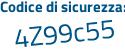 Il Codice di sicurezza è 46 poi 5b366 il tutto attaccato senza spazi