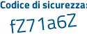 Il Codice di sicurezza è 34 segue 93Z6f il tutto attaccato senza spazi