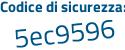 Il Codice di sicurezza è a5 continua con 8b21e il tutto attaccato senza spazi