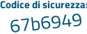 Il Codice di sicurezza è 44eZa segue 4c il tutto attaccato senza spazi