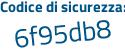 Il Codice di sicurezza è 952b8 poi cf il tutto attaccato senza spazi