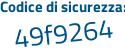 Il Codice di sicurezza è 7fa1 segue f39 il tutto attaccato senza spazi