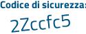 Il Codice di sicurezza è 9 continua con Z7a6af il tutto attaccato senza spazi