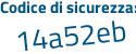 Il Codice di sicurezza è 1Z2 segue e889 il tutto attaccato senza spazi