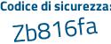 Il Codice di sicurezza è da6 segue 3bab il tutto attaccato senza spazi