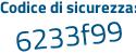 Il Codice di sicurezza è f5c7 poi d36 il tutto attaccato senza spazi