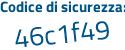 Il Codice di sicurezza è f479b55 il tutto attaccato senza spazi