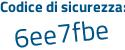 Il Codice di sicurezza è 1121 continua con 6b3 il tutto attaccato senza spazi