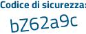 Il Codice di sicurezza è e7 segue 9dac9 il tutto attaccato senza spazi