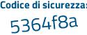 Il Codice di sicurezza è 183d47e il tutto attaccato senza spazi