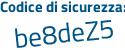 Il Codice di sicurezza è 7 segue f49cc4 il tutto attaccato senza spazi