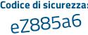 Il Codice di sicurezza è bf5 continua con eddZ il tutto attaccato senza spazi