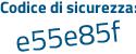 Il Codice di sicurezza è 11ec769 il tutto attaccato senza spazi