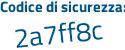 Il Codice di sicurezza è e51 continua con Z7f2 il tutto attaccato senza spazi