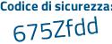 Il Codice di sicurezza è 3491981 il tutto attaccato senza spazi