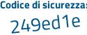 Il Codice di sicurezza è 2eab3 continua con 1c il tutto attaccato senza spazi