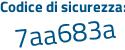 Il Codice di sicurezza è 38d continua con ae6d il tutto attaccato senza spazi