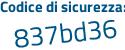 Il Codice di sicurezza è 22bcZ56 il tutto attaccato senza spazi