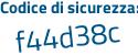 Il Codice di sicurezza è 9e2b poi 9f2 il tutto attaccato senza spazi