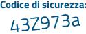 Il Codice di sicurezza è b44 poi 8ad6 il tutto attaccato senza spazi