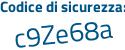 Il Codice di sicurezza è cZ6ff poi b5 il tutto attaccato senza spazi