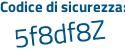 Il Codice di sicurezza è 41 segue 2Z2c9 il tutto attaccato senza spazi