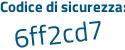 Il Codice di sicurezza è e275573 il tutto attaccato senza spazi