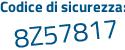 Il Codice di sicurezza è bf4 continua con ba7a il tutto attaccato senza spazi