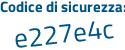 Il Codice di sicurezza è 371 continua con 4a89 il tutto attaccato senza spazi