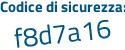 Il Codice di sicurezza è 624Zf34 il tutto attaccato senza spazi