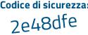 Il Codice di sicurezza è 62167 continua con Z2 il tutto attaccato senza spazi